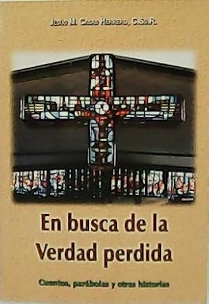 Imagen del vendedor de En busca de la Verdad perdida. Cuentos, parbolas y otras historias. a la venta por Librera y Editorial Renacimiento, S.A.