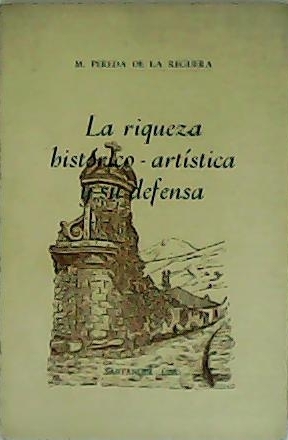 Immagine del venditore per La riqueza histrico-artstica y su defensa. venduto da Librera y Editorial Renacimiento, S.A.