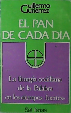 Imagen del vendedor de El pan de cada da. La liturgia cotidiana de la Palabra en los tiempos fuertes. a la venta por Librera y Editorial Renacimiento, S.A.