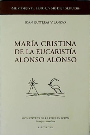 Bild des Verkufers fr Mara Cristina de la Eucarista Alonso Alonso. Monja Carmelita. zum Verkauf von Librera y Editorial Renacimiento, S.A.
