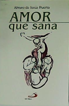 Imagen del vendedor de Amor que sana. a la venta por Librera y Editorial Renacimiento, S.A.
