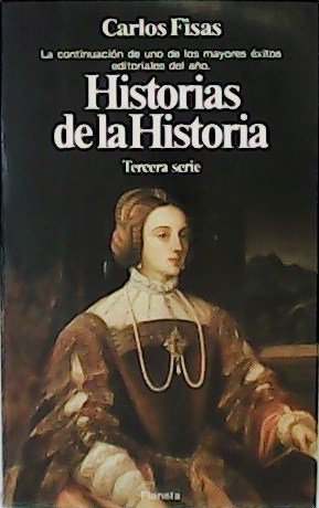 Imagen del vendedor de Historias de la Historia. Tercera serie. a la venta por Librera y Editorial Renacimiento, S.A.
