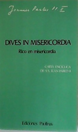 Imagen del vendedor de Dives in Misericordia. Rico en misericordia. Carta Encclica de SS. Juan Pablo II. a la venta por Librera y Editorial Renacimiento, S.A.