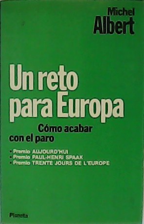 Imagen del vendedor de Un reto para Europa. Cmo acabar con el paro. a la venta por Librera y Editorial Renacimiento, S.A.