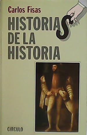 Seller image for Historias de la Historia. for sale by Librera y Editorial Renacimiento, S.A.