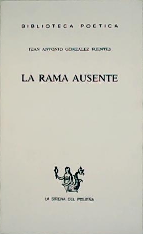 Image du vendeur pour La rama ausente. mis en vente par Librera y Editorial Renacimiento, S.A.