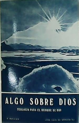 Seller image for Algo sobre Dios. Teologa para el hombre de hoy. for sale by Librera y Editorial Renacimiento, S.A.