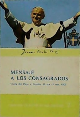 Imagen del vendedor de Mensaje a los consagrados. Visita del Papa a España, 1982. a la venta por Librería y Editorial Renacimiento, S.A.