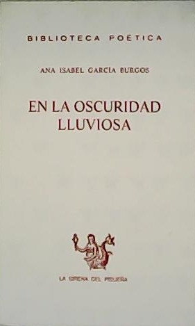 Imagen del vendedor de En la oscuridad lluviosa. a la venta por Librera y Editorial Renacimiento, S.A.