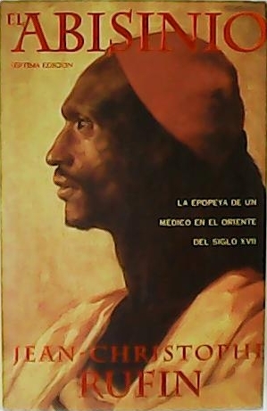 Seller image for El abisinio. La epopeya de un mdico en el oriente del siglo XVII. for sale by Librera y Editorial Renacimiento, S.A.