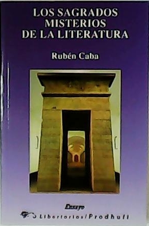 Imagen del vendedor de Los sagrados misterios de la literatura. Ensayo. a la venta por Librera y Editorial Renacimiento, S.A.