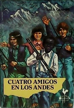 Imagen del vendedor de Cuatro amigos en los Andes. a la venta por Librera y Editorial Renacimiento, S.A.