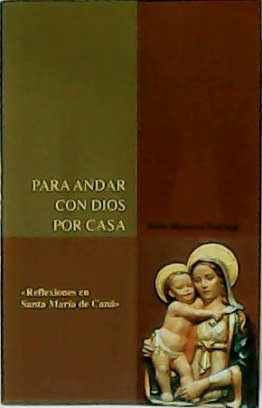 Imagen del vendedor de Para andar con Dios por casa. Reflexiones de Santa Mara de Can. a la venta por Librera y Editorial Renacimiento, S.A.