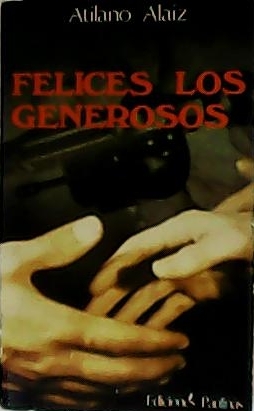 Imagen del vendedor de Felices los generosos. a la venta por Librera y Editorial Renacimiento, S.A.