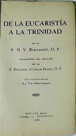 Seller image for De la Eucarista a la Trinidad. Traduccin del P. Eduardo Aguilar Donis. for sale by Librera y Editorial Renacimiento, S.A.