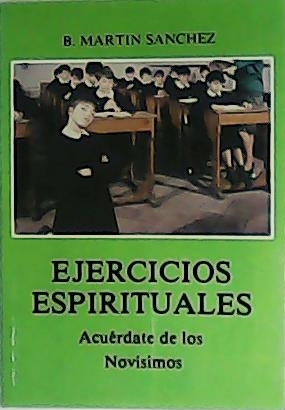 Seller image for Ejercicios Espirituales. Acurdate de los Novsimos. for sale by Librera y Editorial Renacimiento, S.A.