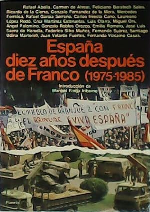 Bild des Verkufers fr Espaa diez aos despus de Franco (1975-1985). Introduccin de Manuel Fraga Iribarne. zum Verkauf von Librera y Editorial Renacimiento, S.A.
