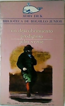 Seller image for Un descubrimiento prodigioso. Novela. for sale by Librera y Editorial Renacimiento, S.A.