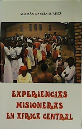 Imagen del vendedor de Experiencias misioneras en frica Central. a la venta por Librera y Editorial Renacimiento, S.A.