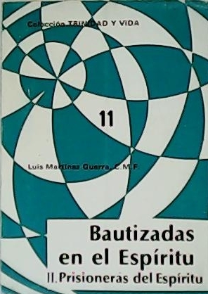 Imagen del vendedor de Bautizadas en el Espritu. II. Prisioneras del Espritu. a la venta por Librera y Editorial Renacimiento, S.A.