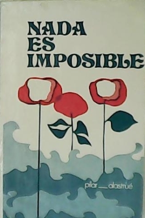 Imagen del vendedor de Nada es imposible. Josefa Segovia 1891 - 1957. a la venta por Librera y Editorial Renacimiento, S.A.