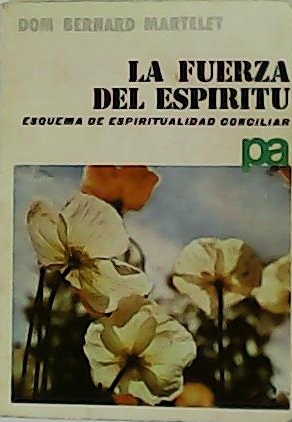 Seller image for La fuerza del espritu. Esquema de espiritualidad conciliar. for sale by Librera y Editorial Renacimiento, S.A.