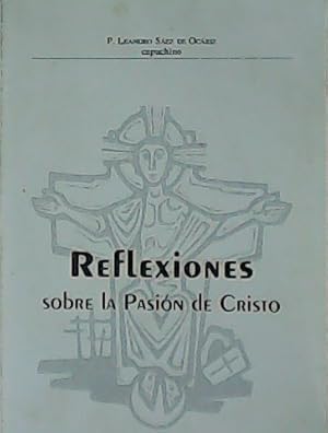 Immagine del venditore per Reflexiones sobre la Pasin de Cristo. venduto da Librera y Editorial Renacimiento, S.A.