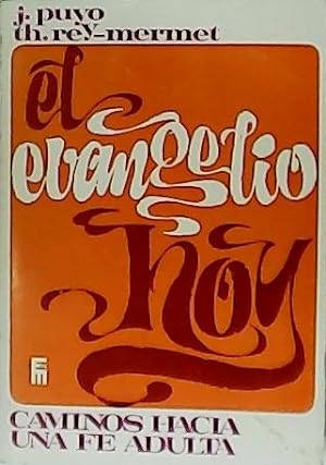 Seller image for El evangelio hoy. Caminos hacia una fe adulta. for sale by Librera y Editorial Renacimiento, S.A.