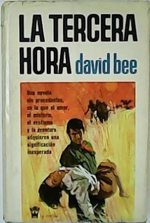Seller image for La tercera hora. Novela. for sale by Librera y Editorial Renacimiento, S.A.