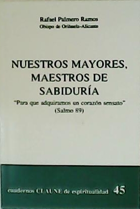 Seller image for Nuestros mayores, maestros de sabidura. Para que adquiramos un corazn sensato (Salmo 89). for sale by Librera y Editorial Renacimiento, S.A.