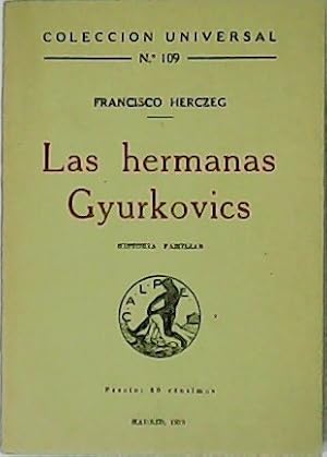 Seller image for Las hermanas Gyurkovics. Novela. for sale by Librera y Editorial Renacimiento, S.A.