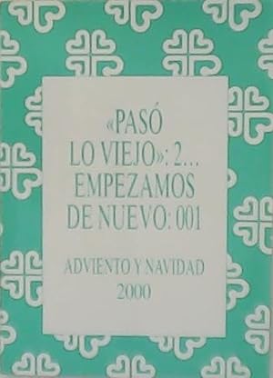Imagen del vendedor de Pas lo viejo: 2. Empezamos de nuevo:001. Adviento y Navidad 2000. a la venta por Librera y Editorial Renacimiento, S.A.