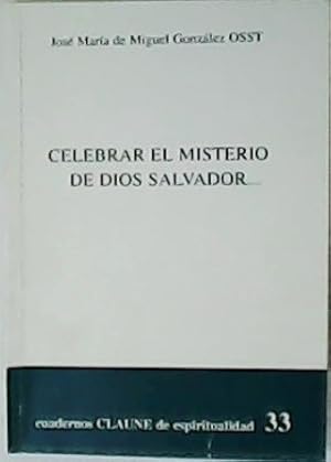 Seller image for Celebrar el misterio de Dios Salvador. for sale by Librera y Editorial Renacimiento, S.A.