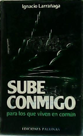 Seller image for Sube conmigo. Para los que viven en comn. for sale by Librera y Editorial Renacimiento, S.A.