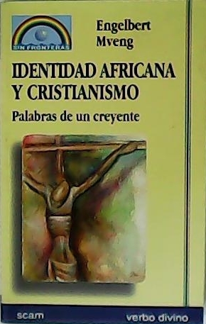 Seller image for Identidad africana y cristianismo. Palabras de un creyente. for sale by Librera y Editorial Renacimiento, S.A.