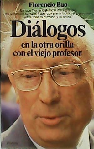 Imagen del vendedor de Dilogos en la otra orilla con el viejo profesor. a la venta por Librera y Editorial Renacimiento, S.A.