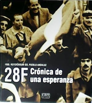 Imagen del vendedor de 28F Crnica de una esperanza. 1980. Referndum del Pueblo Andaluz. Prlogo de Antonio Ramos Espejo. Fotografas de Pablo Juli. a la venta por Librera y Editorial Renacimiento, S.A.