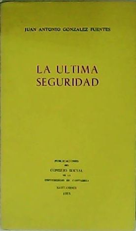 Immagine del venditore per La ltima seguridad. venduto da Librera y Editorial Renacimiento, S.A.