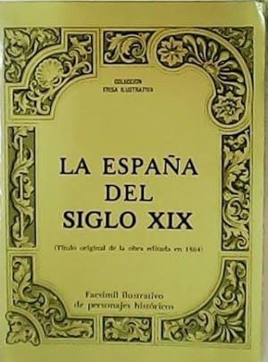 Imagen del vendedor de La Espaa del siglo XIX (Ttulo original de la obra editada en 1864). Facsimil ilustrativo de personajes histricos. a la venta por Librera y Editorial Renacimiento, S.A.