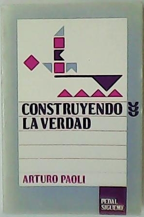 Seller image for Construyendo la verdad. for sale by Librera y Editorial Renacimiento, S.A.