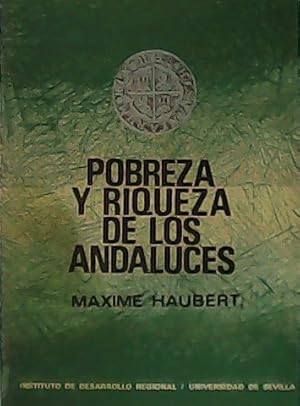 Image du vendeur pour Pobreza y riqueza de los andaluces. mis en vente par Librera y Editorial Renacimiento, S.A.