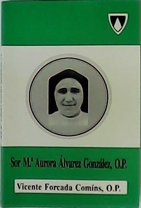 Seller image for Sor M Aurora lvarez Gonzlez. Apuntes autobiogrficos. for sale by Librera y Editorial Renacimiento, S.A.