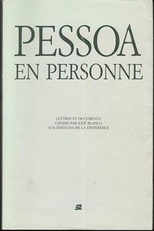 Pessoa en personne. Lettres et documents. Ed. José Blanco