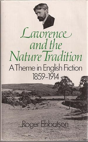 Bild des Verkufers fr Lawrence and the Nature Tradition: A Theme in English Fiction 1859-1914 zum Verkauf von Auldfarran Books, IOBA