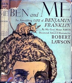 BEN AND ME: An Astonishing Life of Benjamin Franklin by His Good Mouse Amos (OCTOBER 1939, FIRST ...