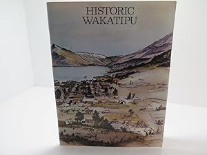 Seller image for Historic Wakatipu for sale by The Secret Bookshop