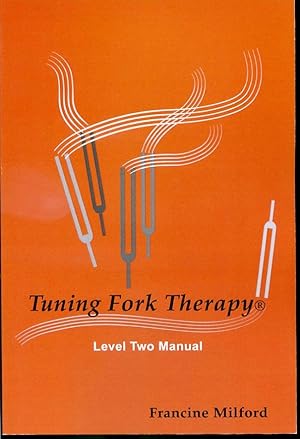 Bild des Verkufers fr Tuning Fork Therapy - Level Two Manual zum Verkauf von Librairie Le Nord
