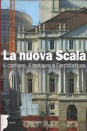 Imagen del vendedor de La nuova Scala Il cantiere, il restauro e l'architettura a la venta por Di Mano in Mano Soc. Coop