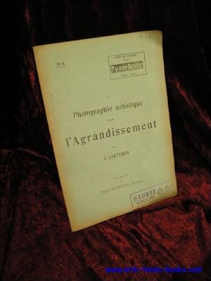 Imagen del vendedor de LA PHOTOGRAPHIE ARTISTIQUE PAR L'AGRANDISSEMENT, a la venta por BOOKSELLER  -  ERIK TONEN  BOOKS