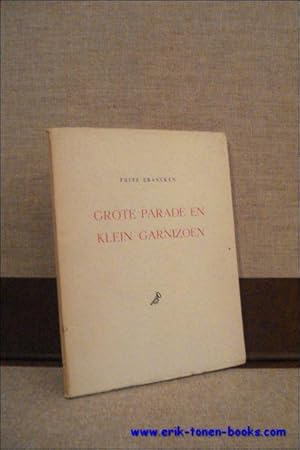 Immagine del venditore per GROTE PARADE EN KLEIN GARNIZOEN. met opdracht**gesigneerd venduto da BOOKSELLER  -  ERIK TONEN  BOOKS